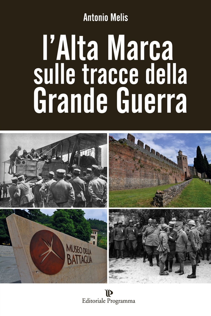 L'alta marca sulle tracce della grande guerra L'alta marca sulle tracce della grande guerra