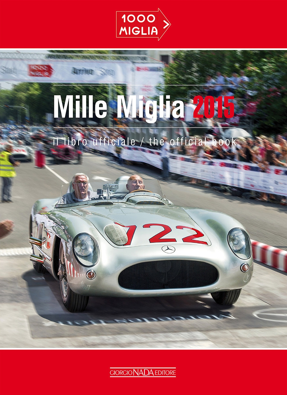 Mille miglia 2015. Ediz. italiana e inglese Mille miglia 2015. Ediz. italiana e inglese