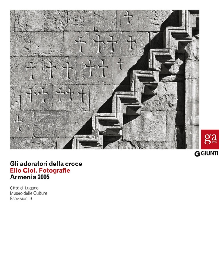 Gli Adoratori della Croce. Elio Ciol. Fotografie. Armenia 2005 Gli Adoratori della Croce. Elio Ciol. Fotografie. Armenia 2005