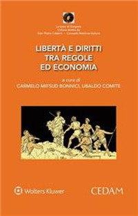Libertà e diritto tra regole ed economia Libertà e diritto tra regole ed economia