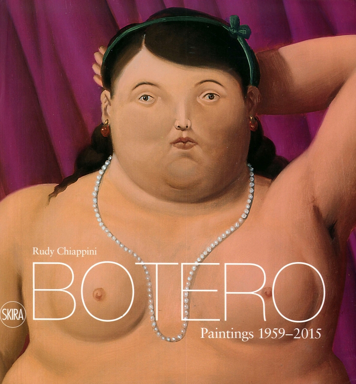 Fernando Botero. Paintings 1959-2015