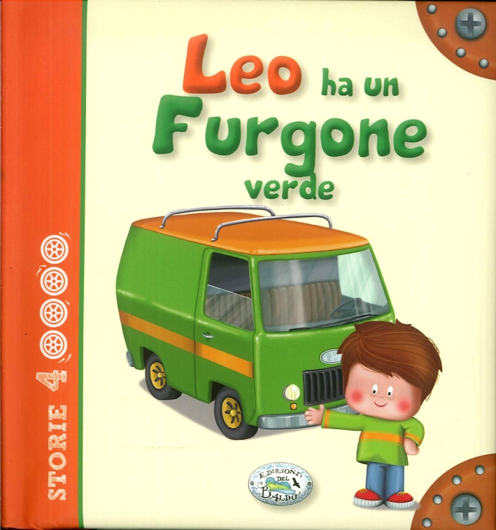 Leo ha un furgone verde. Storie a 4 ruote Leo ha un furgone verde. Storie a 4 ruote