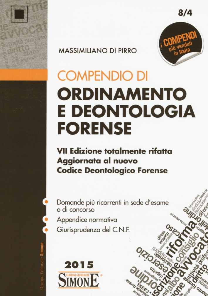 Compendio di Ordinamento e Deontologia Forense Compendio di Ordinamento e Deontologia Forense