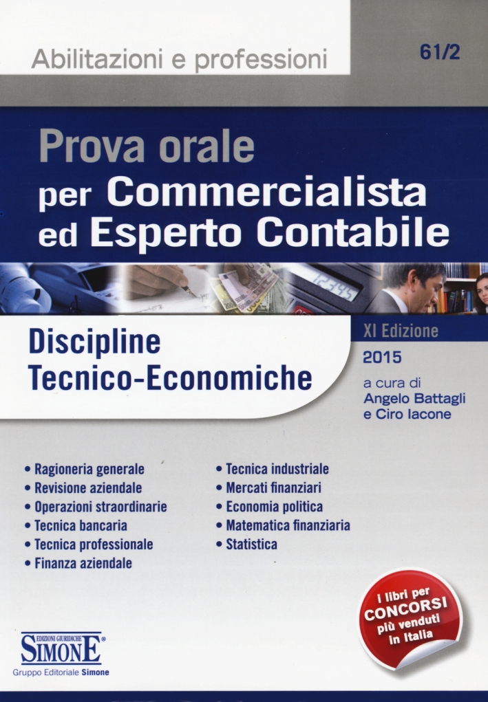 Prova orale per commercialista ed esperto contabile. Discipline tecnico-economiche Prova orale per commercialista ed esperto contabile. Discipline tecnico-economiche