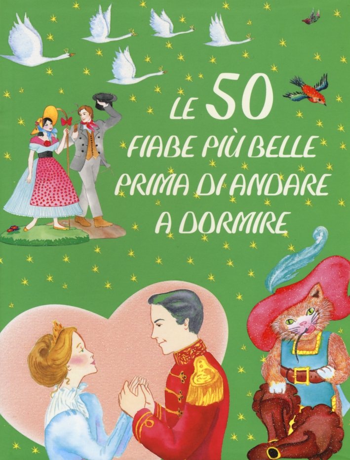 Le 50 fiabe più belle prima di andare a dormire. Ediz. illustrata Le 50 fiabe più belle prima di andare a dormire. Ediz. illustrata