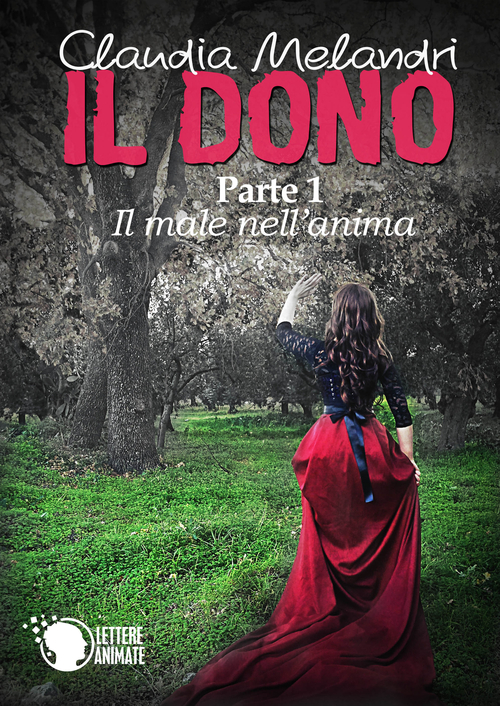 Il dono. Il male dell'anima. Vol. 1 Il dono. Il male dell'anima. Vol. 1
