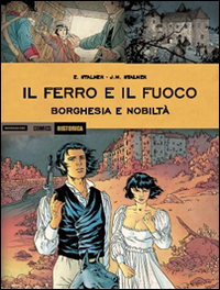 Borghesia e nobiltà. Il ferro e il fuoco Borghesia e nobiltà. Il ferro e il fuoco
