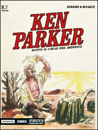 Sotto il cielo del Messico. Ken Parker classic. Vol. 7 Sotto il cielo del Messico. Ken Parker classic. Vol. 7