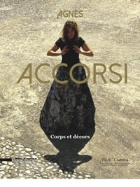 Agnès Accorsi. Corps Et Décors Agnès Accorsi. Corps Et Décors