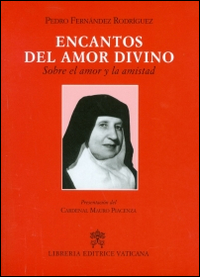 Encantos del amor divino. Sobre el amor y la amistad Encantos del amor divino. Sobre el amor y la amistad