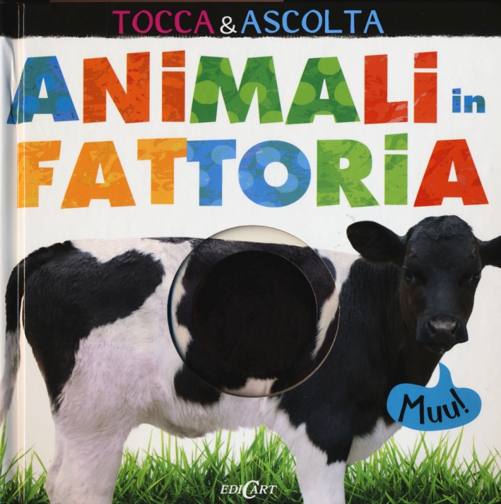 Animali in Fattoria. Tocca & Ascolta. Libro Sonoro Animali in Fattoria. Tocca & Ascolta. Libro Sonoro