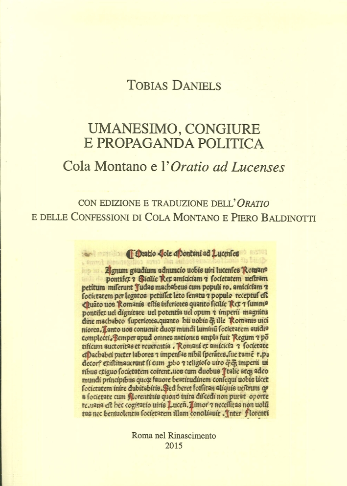 Umanesimo, Congiure e Propaganda Politica. Cola Montano e l'Oratio ad Lucenses Umanesimo, Congiure e Propaganda Politica. Cola Montano e l'Oratio ad Lucenses