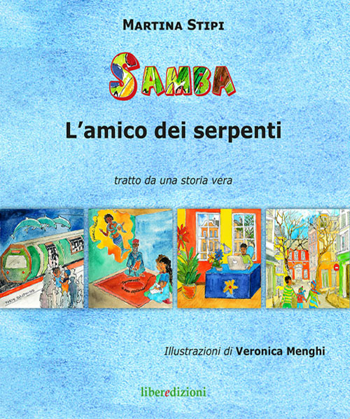 Samba l'amico dei serpenti. Tratto da una storia vera Samba l'amico dei serpenti. Tratto da una storia vera