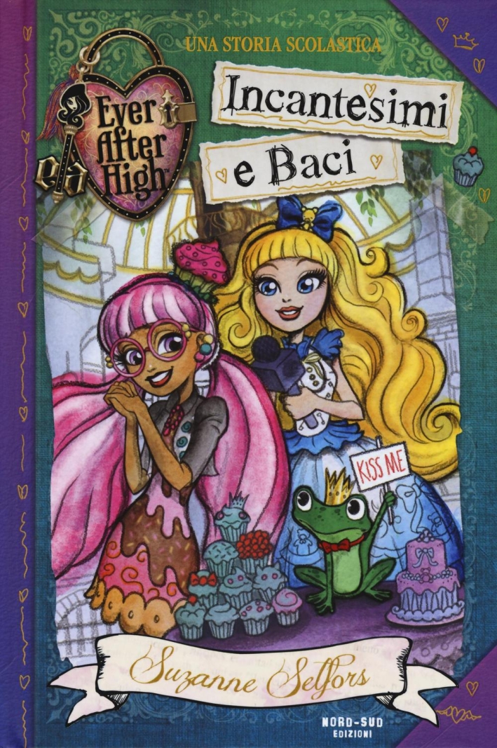 Incantesimi e baci. Ever After High Incantesimi e baci. Ever After High