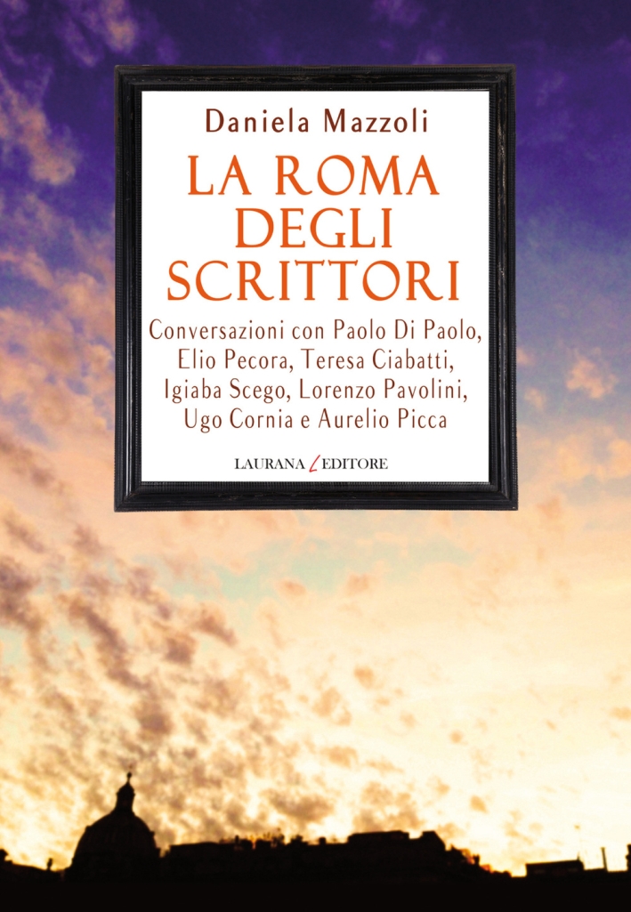 La Roma degli scrittori La Roma degli scrittori
