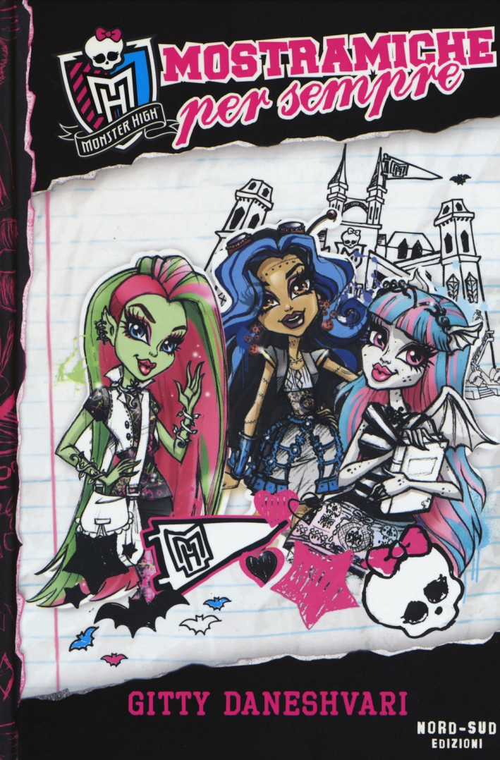 Mostramiche per sempre. Monster High Mostramiche per sempre. Monster High