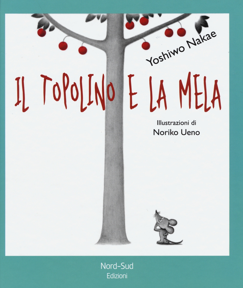 Il topolino e la mela. Ediz. illustrata Il topolino e la mela. Ediz. illustrata