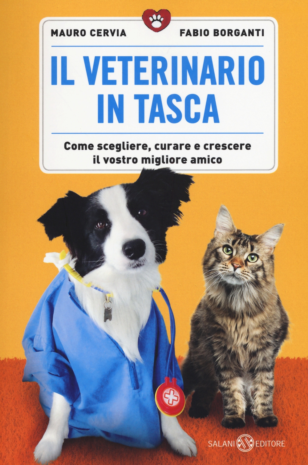 Il veterinario in tasca. Come scegliere, curare e crescere il vostro migliore amico Il veterinario in tasca. Come scegliere, curare e crescere il vostro migliore amico