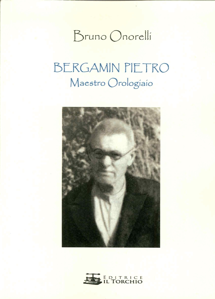 Bergamin Pietro. Maestro orologiaio Bergamin Pietro. Maestro orologiaio
