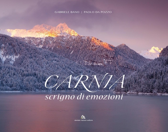 Carnia. Scrigno di emozioni Carnia. Scrigno di emozioni
