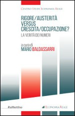 Rigore/austerità versus crescita/occupazione? La verità dei numeri Rigore/austerità versus crescita/occupazione? La verità dei numeri