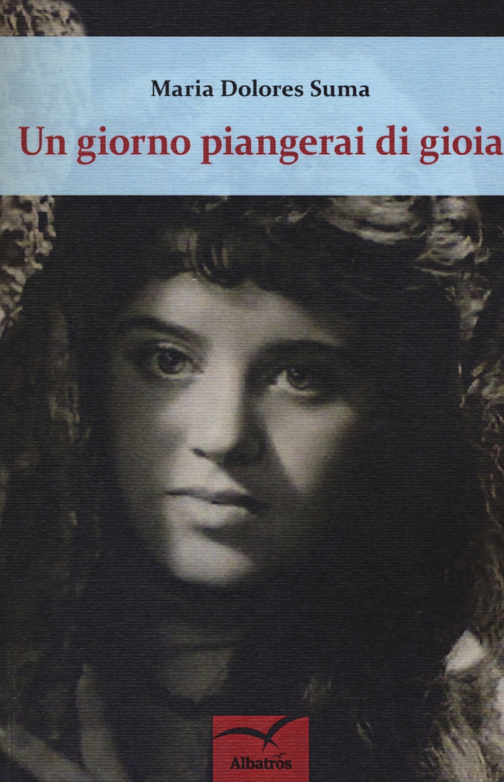 Un giorno piangerai di gioia Un giorno piangerai di gioia