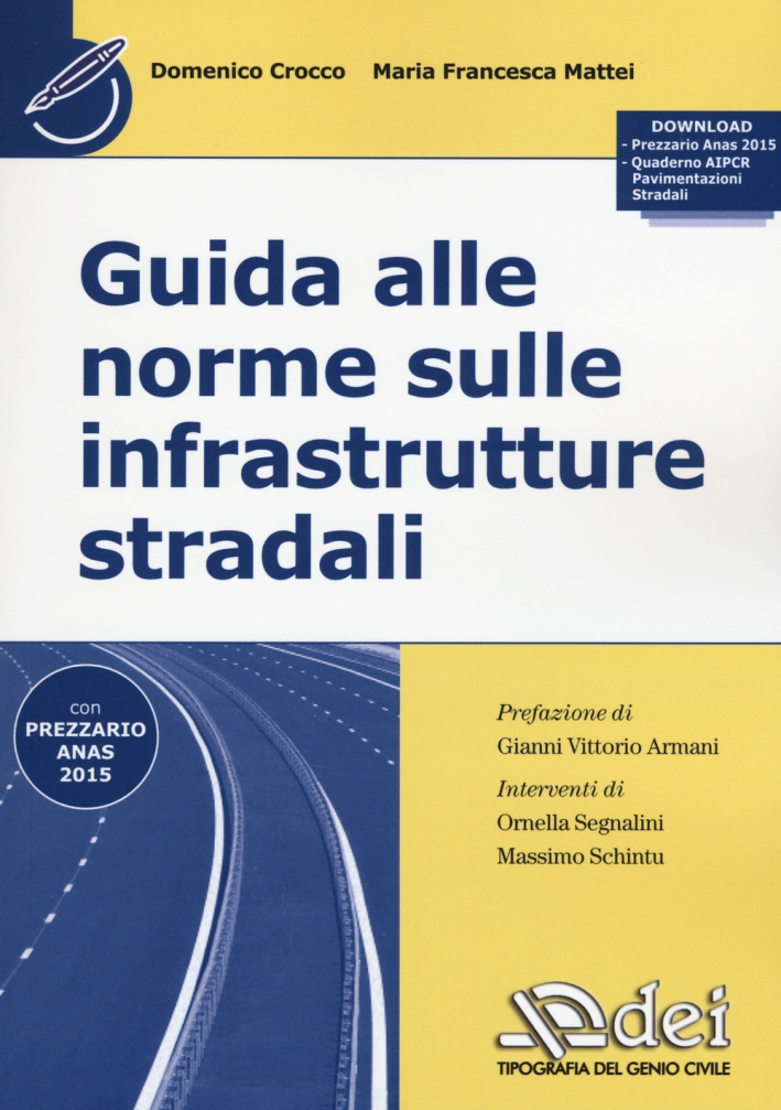Guida alle norme sulle infrastrutture stradali. Con aggiornamento online Guida alle norme sulle infrastrutture stradali. Con aggiornamento online