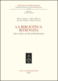 La biblioteca ritrovata. Saba e l'affaire dei libri di Michelstaedter La biblioteca ritrovata. Saba e l'affaire dei libri di Michelstaedter