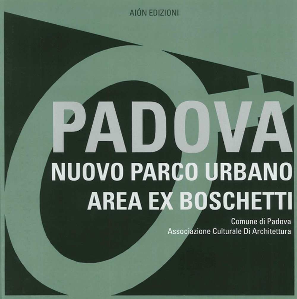 Padova Nuovo Parco Urbano Area Ex Boschetti