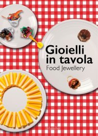 Gioielli in tavola-Food jewellery