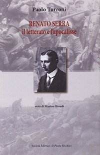 Renato Serra. Il Letterario e l'Apocalisse