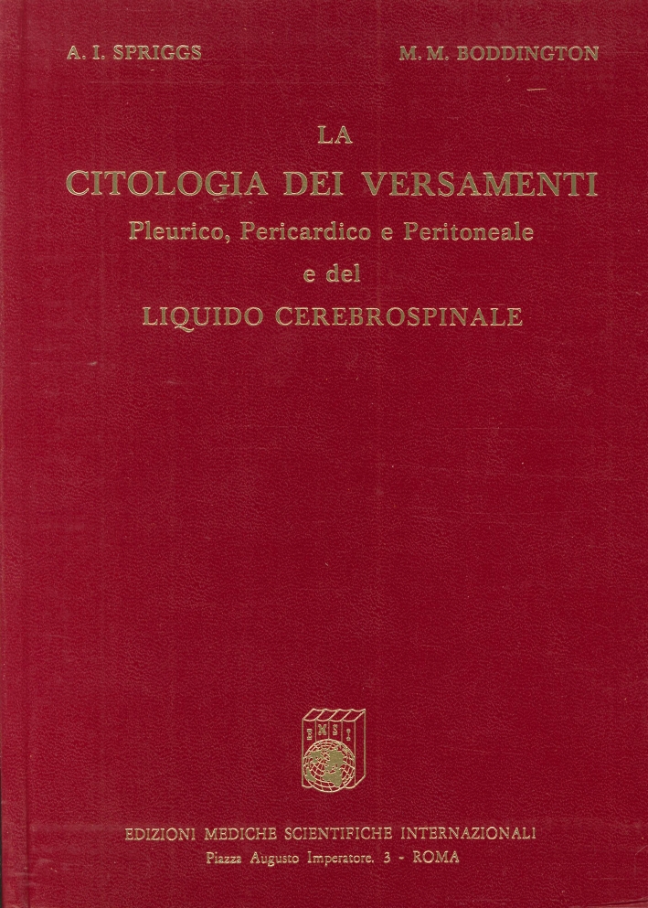 La Citologia dei Versamenti. Pleurico, Pericardico e Peritoneale e del Liquido Cerebrospinale La Citologia dei Versamenti. Pleurico, Pericardico e Peritoneale e del Liquido Cerebrospinale