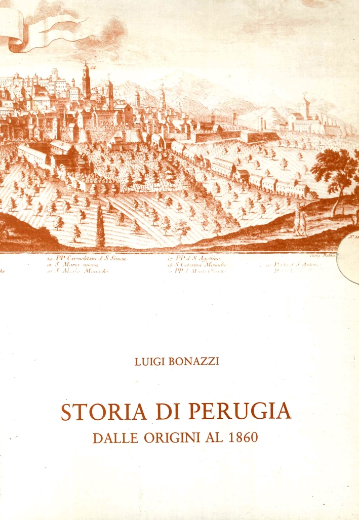Storia di Perugia. Dalle Origini al 1860 Storia di Perugia. Dalle Origini al 1860
