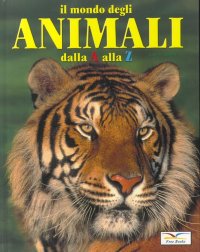 Il Mondo degli Animali dalla a alla Z