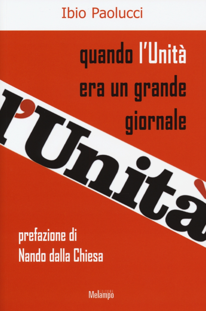 Quando l'Unità era un grande giornale Quando l'Unità era un grande giornale