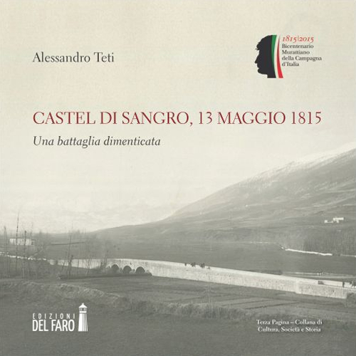 Castel di Sangro, 13 maggio 1815. Una battaglia dimenticata Castel di Sangro, 13 maggio 1815. Una battaglia dimenticata