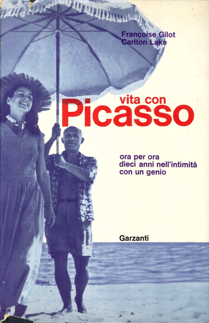 Vita con Picasso. Ora per ora dieci anni nell'intimità con un genio Vita con Picasso. Ora per ora dieci anni nell'intimità con un genio