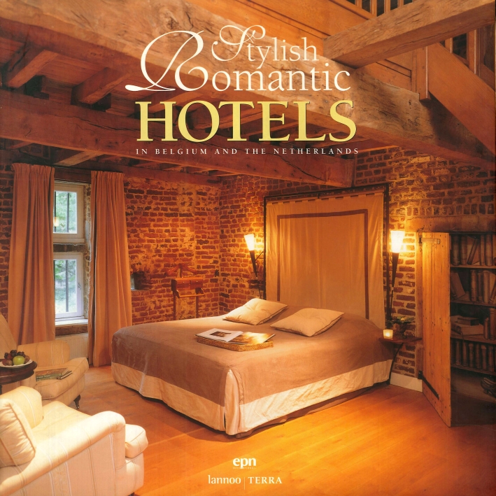 Stijlvolle, Romantische Hotels in Nederland. Stylish Romantic Hotels in Belgium and the Netherlands Stijlvolle, Romantische Hotels in Nederland. Stylish Romantic Hotels in Belgium and the Netherlands