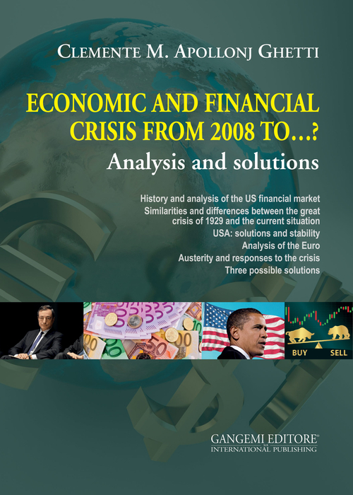 Economic and financial crisis from 2008 to...? Analysis and solutions Economic and financial crisis from 2008 to...? Analysis and solutions