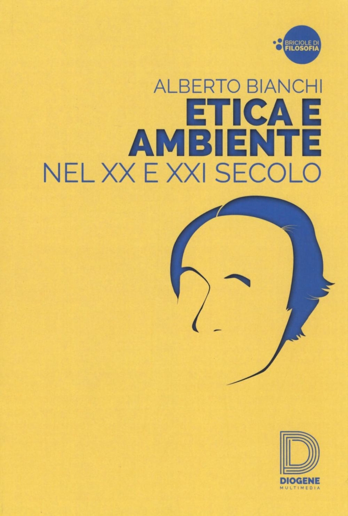 Etica e ambiente nel XX e XXI secolo Etica e ambiente nel XX e XXI secolo
