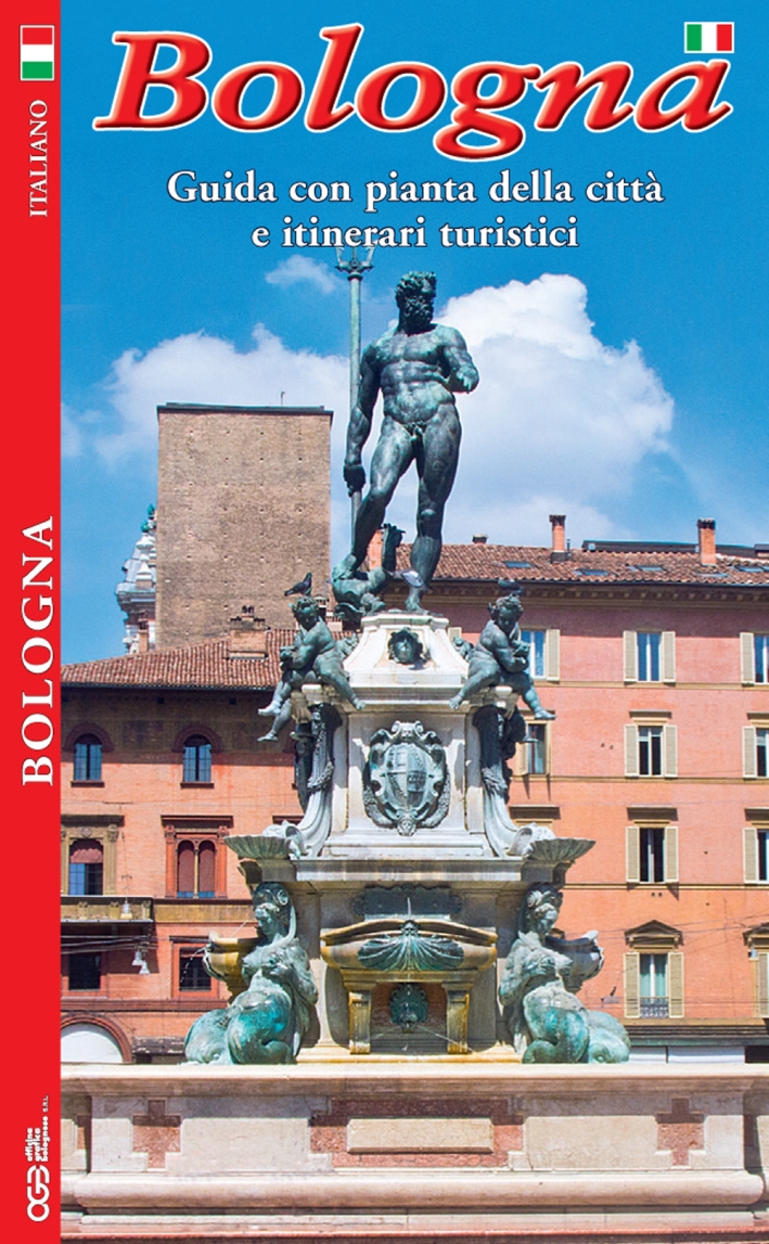 Bologna. Guida con pianta della città e itinerari turistici Bologna. Guida con pianta della città e itinerari turistici