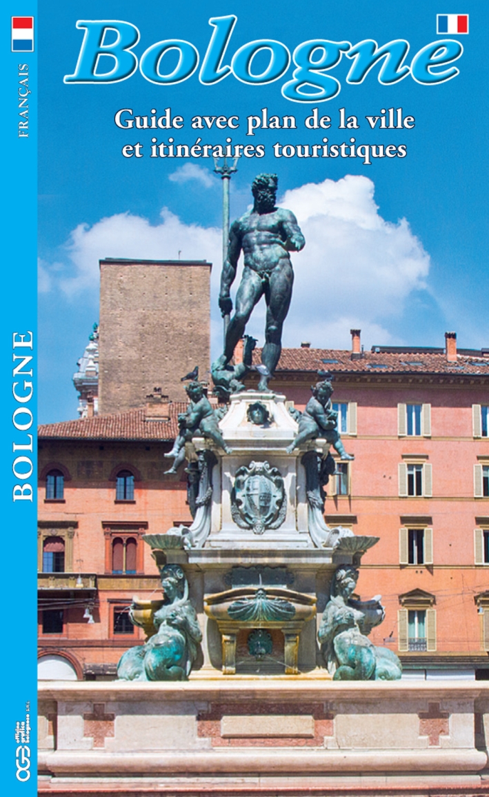 Bologna. Guida con pianta della città e itinerari turistici. Ediz. francese Bologna. Guida con pianta della città e itinerari turistici. Ediz. francese