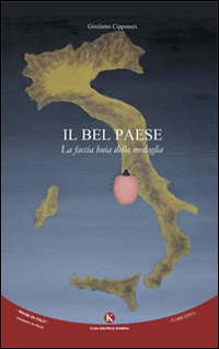Il bel paese. La faccia buia della medaglia Il bel paese. La faccia buia della medaglia