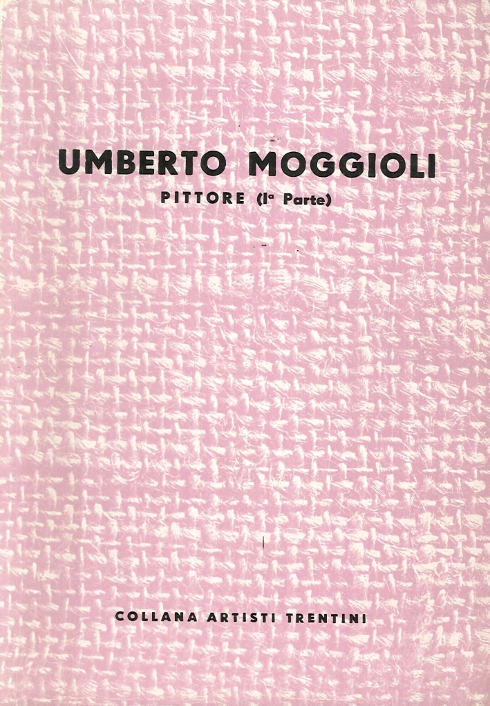 Umberto Moggioli. Pittore (Parte I e II) Umberto Moggioli. Pittore (Parte I e II)