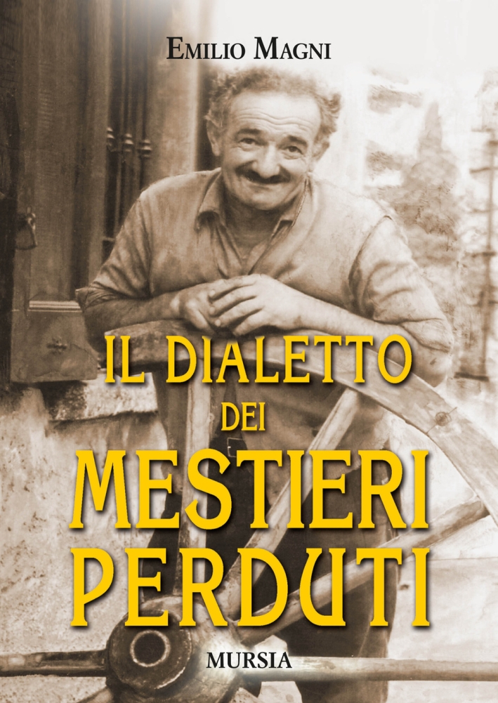 Il dialetto dei mestieri perduti Il dialetto dei mestieri perduti
