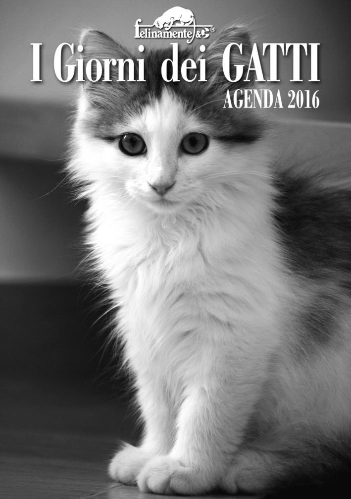 I giorni dei gatti. Agenda 2016 I giorni dei gatti. Agenda 2016