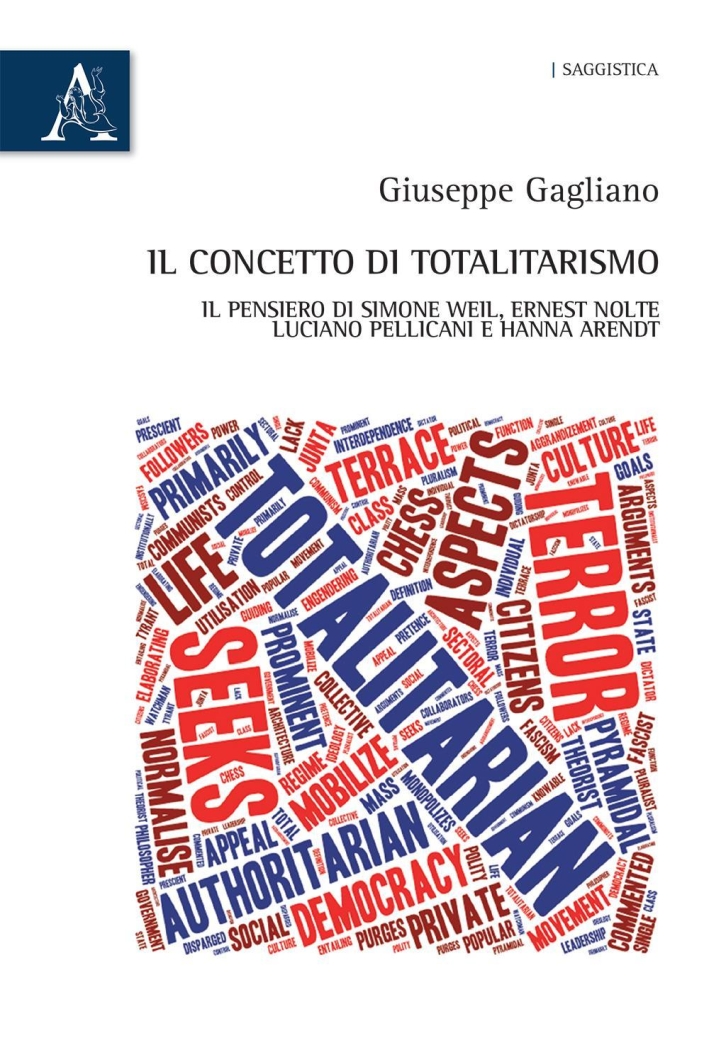 Il concetto di totalitarismo. Il pensiero di Simone Weil, Ernest Nolte, Luciano Pellicani e Hanna Arendt Il concetto di totalitarismo. Il pensiero di Simone Weil, Ernest Nolte, Luciano Pellicani e Hanna Arendt