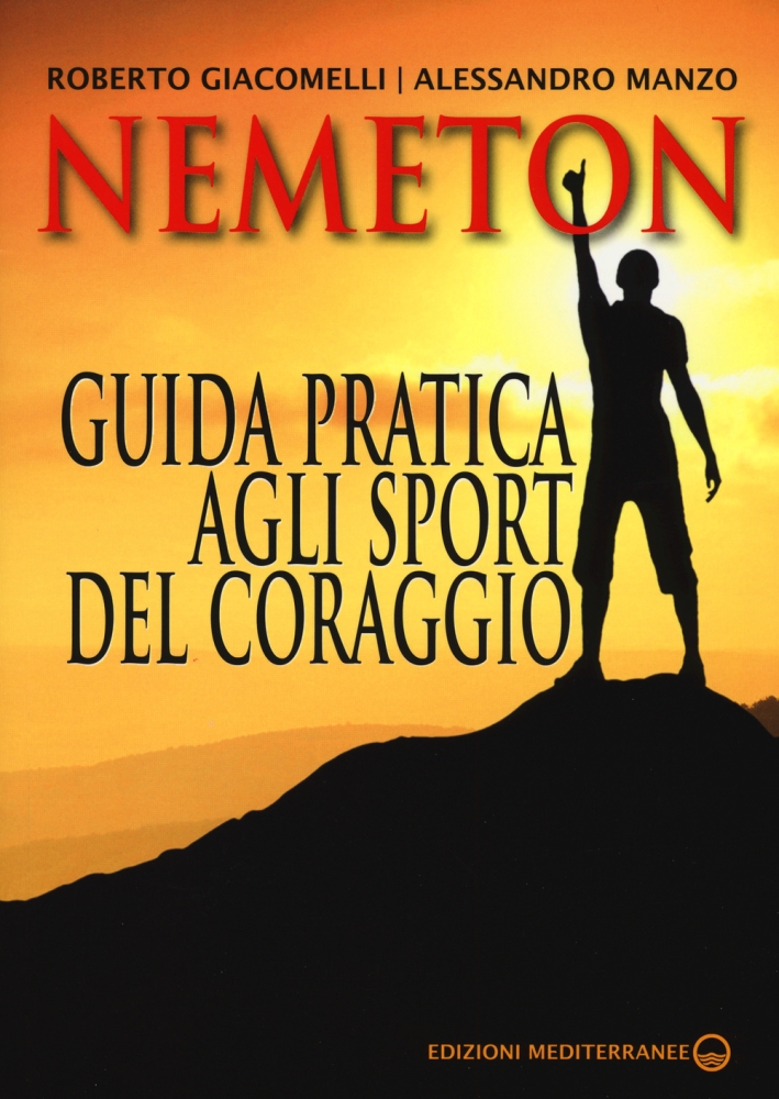 Nemeton. Guida pratica agli sport del coraggio Nemeton. Guida pratica agli sport del coraggio
