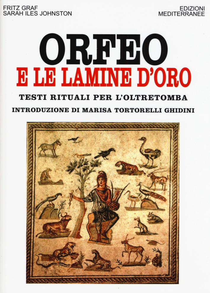 Orfeo e le lamine d'oro. Testi rituali per l'oltretomba Orfeo e le lamine d'oro. Testi rituali per l'oltretomba