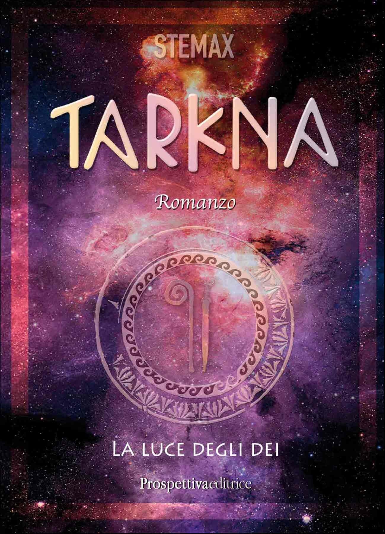 Tarkna. La luce degli dei Tarkna. La luce degli dei